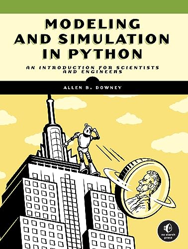 Modeling and Simulation in Python An Introduction for Scientists and Engineers [Paperback]