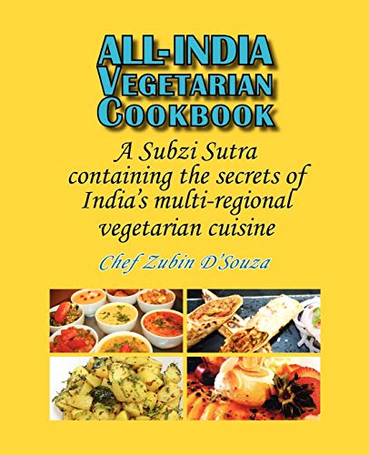 All-India Vegetarian Cookbook A Subzi Sutra Containing The Secrets Of India's V [Paperback]