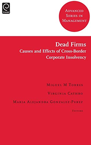 Dead Firms Causes And Effects Of Cross-Border Corporate Insolvency (advanced Se [Hardcover]