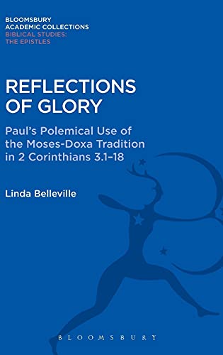 Reflections of Glory Paul's Polemical Use of the Moses-Doxa Tradition in 2 Cori [Hardcover]