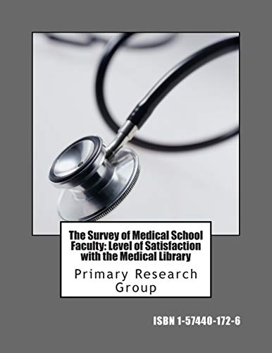 Survey of Medical School Faculty  Level of Satisfaction with the Medical Librar [Paperback]