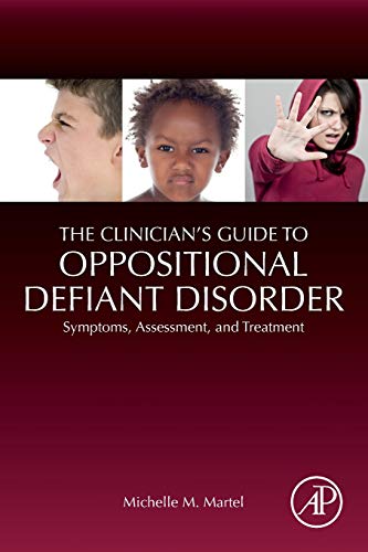 The Clinician's Guide to Oppositional Defiant Disorder Symptoms, Assessment, an [Paperback]