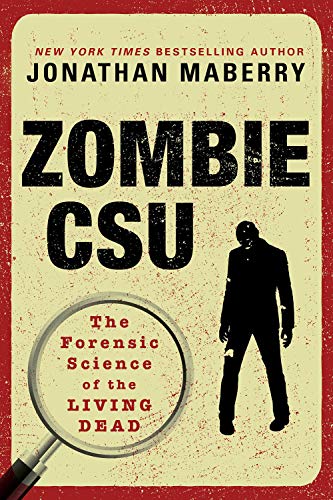 Zombie CSU The Forensic Science of the Living Dead [Paperback]