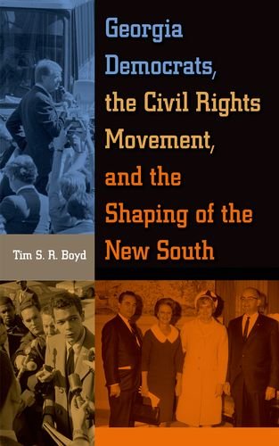 Georgia Democrats, The Civil Rights Movement, And The Shaping Of The New South [Hardcover]
