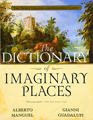 The Dictionary of Imaginary Places: The Newly Updated and Expanded Classic [Paperback]