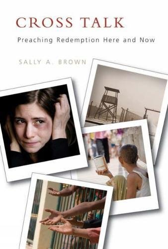 Cross Talk Preaching Redemption Here And Now [Paperback]