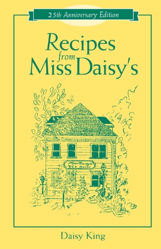 Recipes From Miss Daisy's - 25th Anniversary Edition [Paperback]