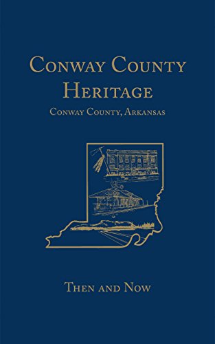 Conway County Heritage Then and Now (Limited) [Paperback]