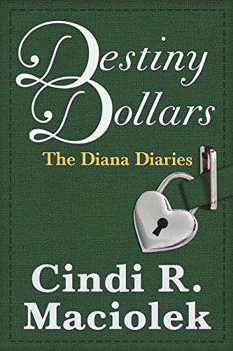 Destiny Dollars  Book 2 - the Diana Diaries Series [Unknown]