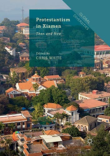 Protestantism in Xiamen Then and Now [Paperback]