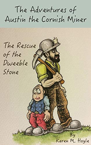 The Adventures Of Austin The Cornish Miner The Rescue Of The Dweeble Stone [Paperback]