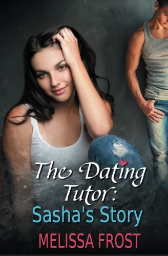The Dating Tutor Sasha's Story (volume 4) [Paperback]