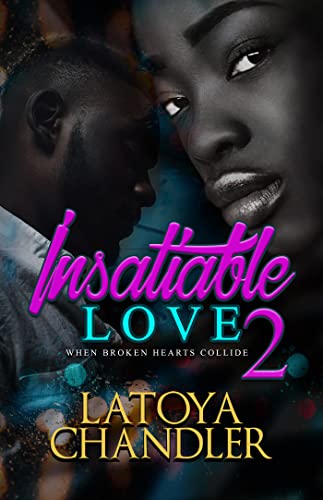 Insatiable Love 2 When Broken Hearts Collide [Paperback]