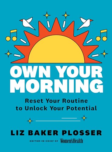 Own Your Morning Reset Your Routine to Unlock Your Potential [Paperback]