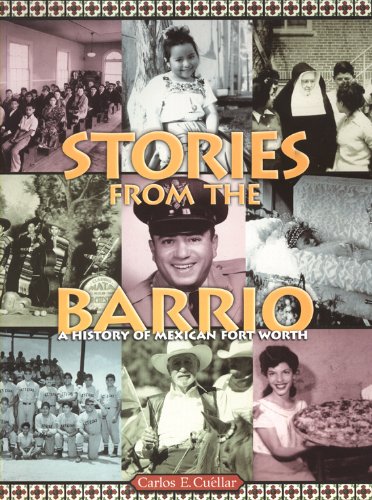 Stories From The Barrio A History Of Mexican Fort Worth [Paperback]