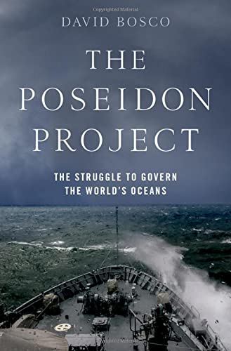 The Poseidon Project: The Struggle to Govern the World's Oceans [Hardcover]