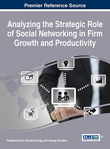 Analyzing The Strategic Role Of Social Networking In Firm Growth And Productivit [Hardcover]