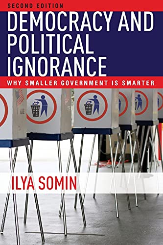 Democracy and Political Ignorance Why Smaller Government Is Smarter, Second Edi [Paperback]