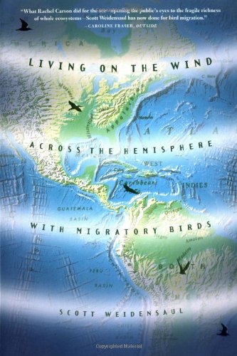 Living on the Wind Across the Hemisphere with Migratory Birds [Paperback]