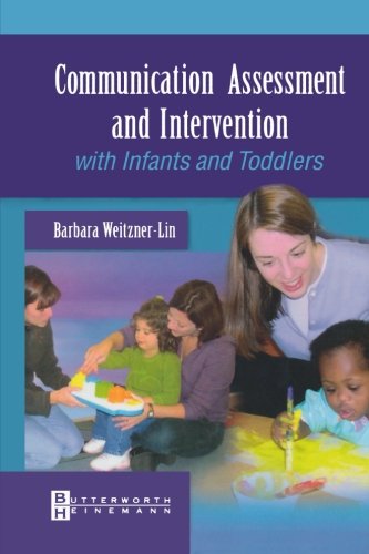 Communication Assessment and Intervention with Infants and Toddlers [Paperback]