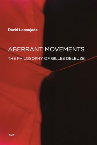 Aberrant Movements The Philosophy of Gilles Deleuze [Paperback]