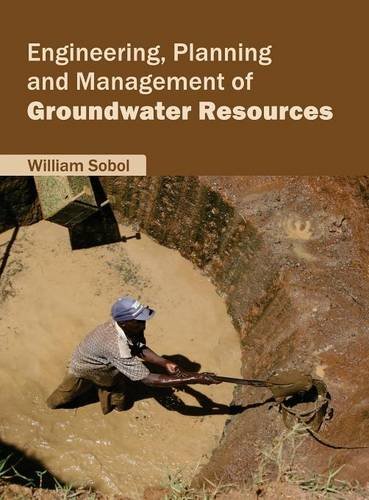 Engineering, Planning and Management of Groundwater Resources [Hardcover]