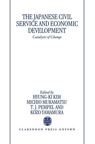 The Japanese Civil Service and Economic Development Catalysts of Change [Hardcover]