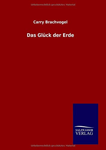 Das Gl|ck Der Erde (german Edition) [Hardcover]