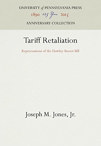 Tariff Retaliation  Repercussions of the Hawley-Smoot Bill [Hardcover]