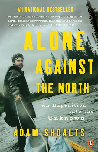 Alone Against the North An Expedition into the Unknown [Paperback]