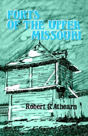 Forts Of The Upper Missouri [Paperback]