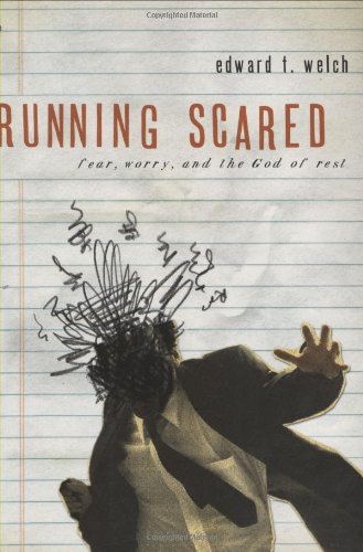 Running Scared Fear, Worry, And The God Of Rest [Paperback]