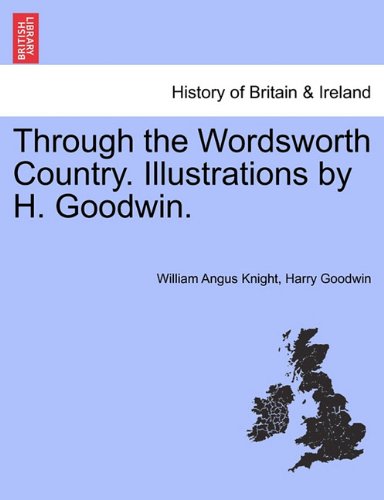 Through the Wordsworth Country Illustrations by H Goodwin [Paperback]
