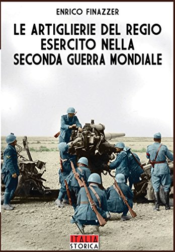 Artiglierie Del Regio Esercito Nella Seconda Guerra Mondiale [Paperback]