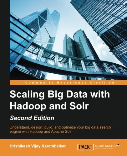 Scaling Big Data With Hadoop And Solr - Second Edition [Paperback]