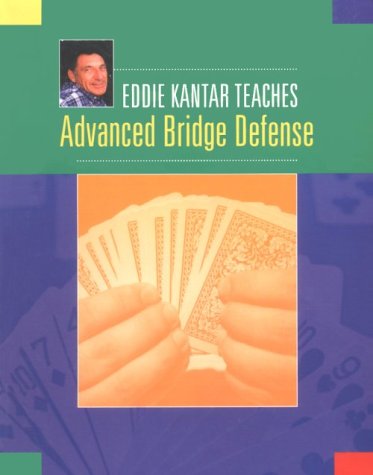 Eddie Kantor Teaches Advanced Bridge Defense [Paperback]