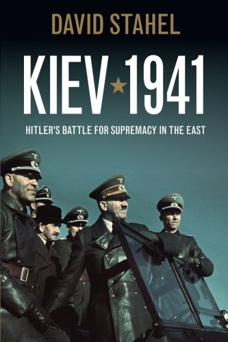Kiev 1941 Hitler's Battle for Supremacy in the East [Paperback]