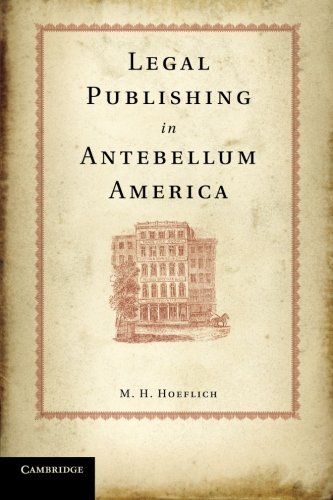 Legal Publishing in Antebellum America [Paperback]