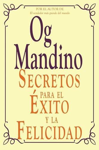 Secretos Para El Exito Y La Felicidad (spanish Edition) [Paperback]