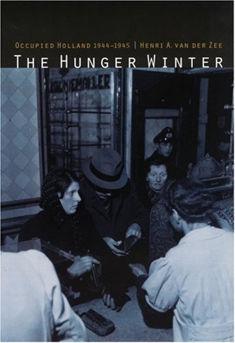 The Hunger Winter Occupied Holland 1944-1945 [Paperback]