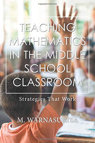 Teaching Mathematics in the Middle School Classroom  Strategies That Work [Paperback]
