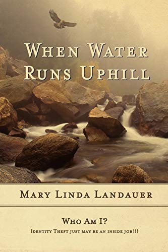 When Water Runs Uphill [Paperback]