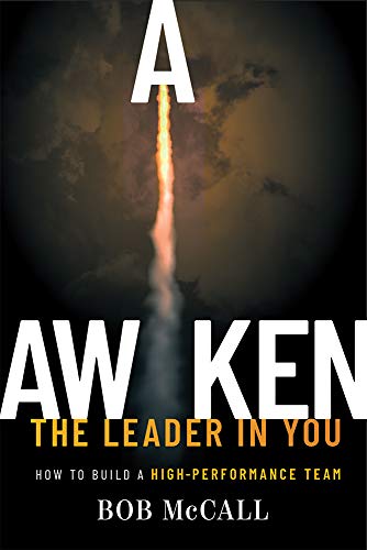 Awaken The Leader In You How To Build A High-Performance Team [Paperback]