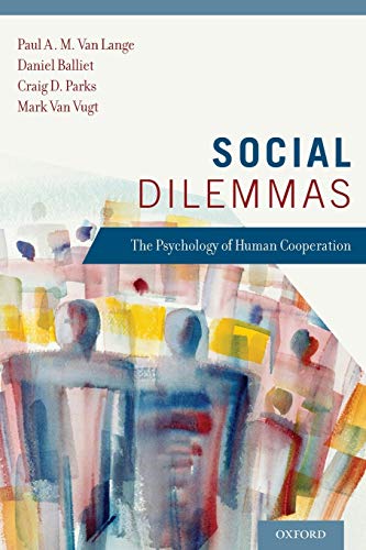 Social Dilemmas The Psychology of Human Cooperation [Paperback]