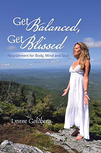 Get Balanced, Get Blissed Nourishment For Body, Mind, And Soul [Paperback]