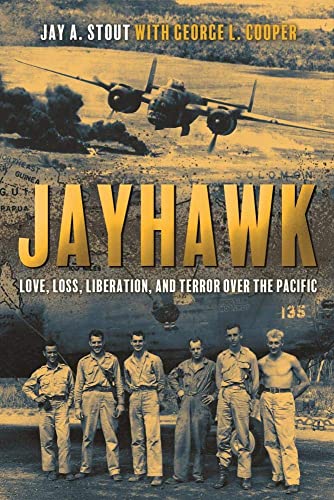 Jayhawk Love, Loss, Liberation, and Terror Over the Pacific [Hardcover]