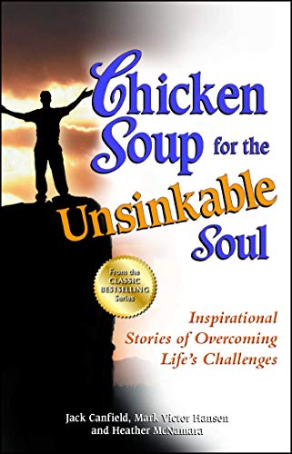 Chicken Soup for the Unsinkable Soul Inspirational Stories of Overcoming Life& [Paperback]