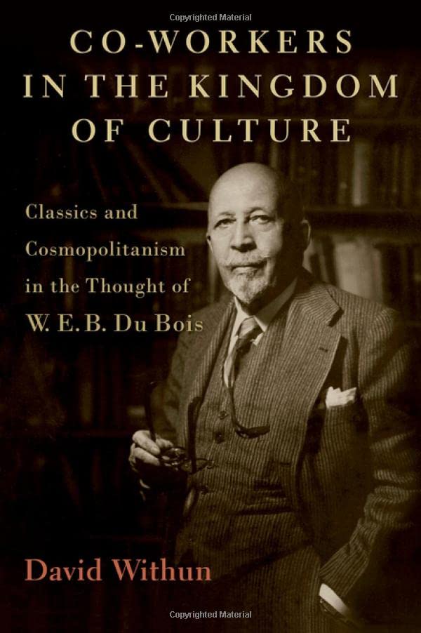 Co-workers in the Kingdom of Culture Classics and Cosmopolitanism in the Though [Hardcover]