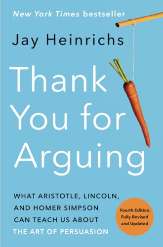 Thank You for Arguing, Fourth Edition (Revised and Updated) What Aristotle, Lin [Paperback]