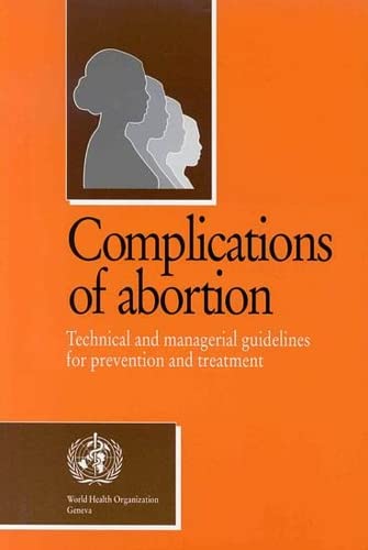 Complications of Abortion Technical and Managerial Guidelines for Prevention an [Paperback]